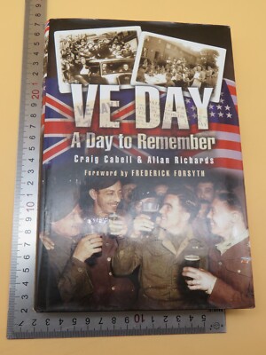 VE Day A Day To Remember Craig Cabell And Allan Richards HB 1st 2005 Signed