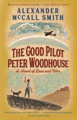 The Good Pilot Peter Woodhouse: A Novel - Paperback - GOOD
