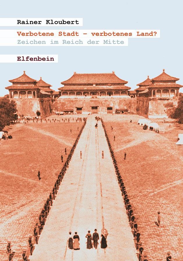Rainer Kloubert ~ Verbotene Stadt - verbotenes Land?