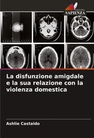 Ashlie Castaldo | La Disfunzione Amigdale E La Sua Relazione Con La Violenza...