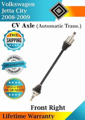 Front Right CV Axle For 2008-2009 VW Jetta City Automatic Trans. Lifetime Warra.
