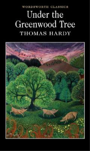 Thomas Hardy Under the Greenwood Tree (Tascabile) Wordsworth Classics