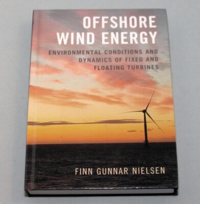 Offshore Wind Energy -Environmental Conditions And Dynamics Of Fixed And Float..