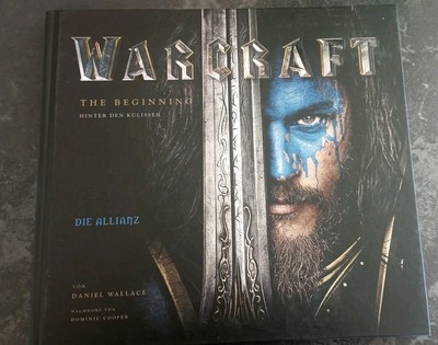 Warcraft The Beginning Hinter den Kulissen Die Allianz / Neu / OVP HC 2016
