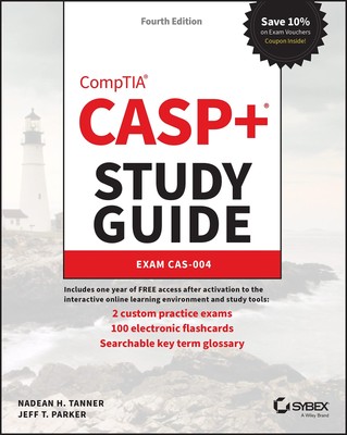 CASP+ CompTIA Advanced Security Practitioner Study Guide: Exam CAS-004 (Sybe...