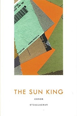 THE SUN KING By Conor O'callaghan **BRAND NEW**