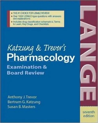 Katzung and Trevor's Pharmacology: Examination & Board Review: Examination and B