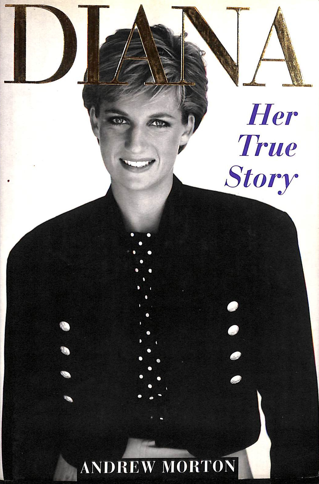 Diana: Her True Story by Morton, Andrew