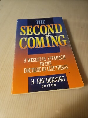 Vintage 1995, ''The Second Coming'' Wesleyan Approach to  Doctrine of Last Things