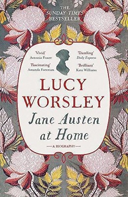 Jane Austen at Home: The acclaimed biography of the beloved... - Worsley, Lucy