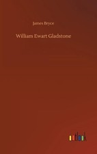 William Ewart Gladstone by James Bryce Hardcover Book