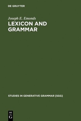 Lexicon and Grammar Joseph E. Emonds