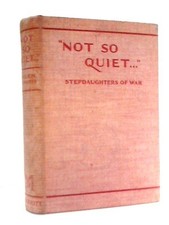 Not So Quiet: Stepdaughters Of War (Helen Zenna Smith - 1930) (ID:15109)