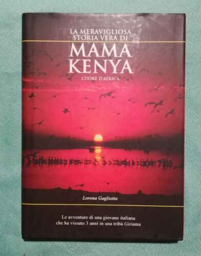  La meravigliosa storia vera di MAMA KENYA cuore d Africa Lorena Gagliotta  - Afbeelding 1 van 4