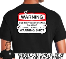 Funny 2nd Amendment Due To Ammo Cost No Warning Shot Gun Rights Men's T Shirt