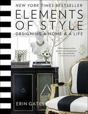 Elements of Style: Designing a Home & a Life [A Guide to Home Design]