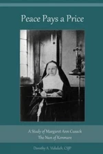 Peace Pays a Price: A Study of Margaret Anna Cusack, The Nun of Kenmare, Bran...