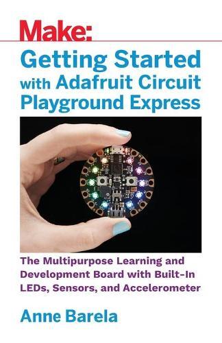 Mike Barela Getting Started with Adafruit Circuit Playground Express (Tascabile)
