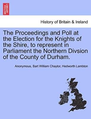 Anonymous - Proceedings and Poll at the Election for the Knights of th - X555z