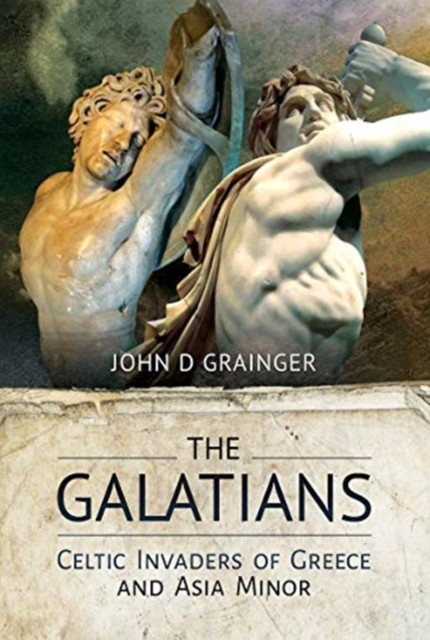 The Galatians by John D Grainger (Hardback Book)