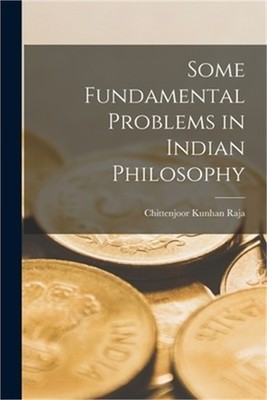 Some Fundamental Problems in Indian Philosophy (Paperback or Softback)