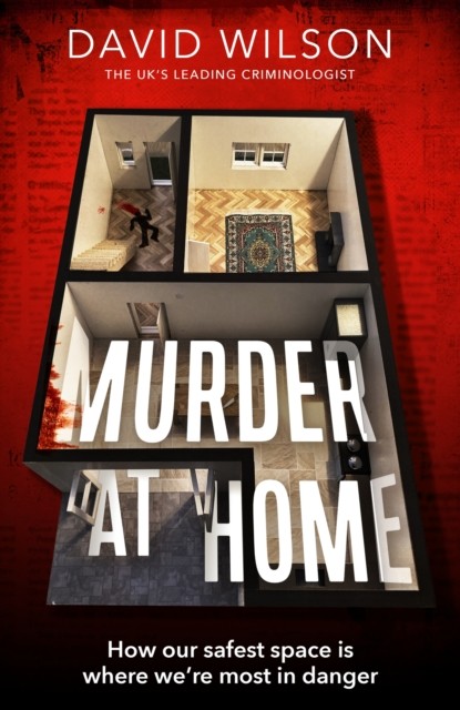 Murder At Home : How Our Safest Space Is Where We're Most In Danger David Wilson - Image 2