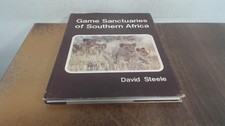 			Game Sanctuaries of Southern Africa, Steele, David, Robert Hale L		