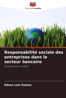 Responsabilité Sociale Des Entreprises Dans Le Secteur Bancaire Edson Luis Kuzma