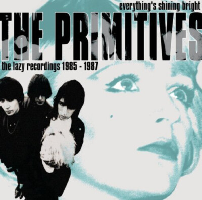 The Primitives Everything's Shining Bright: The Lazy Recordings 1985-1987 (CD)