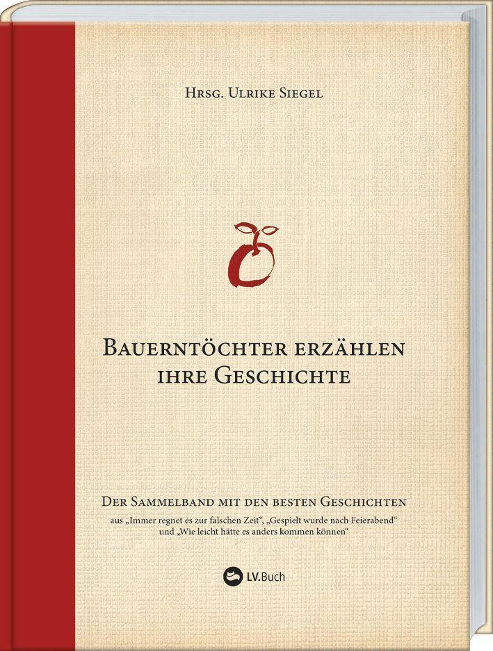 15 Jahre Bauerntöchter Erzählen Ihre Geschichte - Ulrike Siegel -