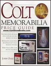 Colt Memorabilia Price Guide  (These Are Brand New Copies NOS) (John Ogle)