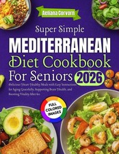 Super Simple Mediterranean Diet Cookbook for Seniors 2026: Delicious Heart-Healt