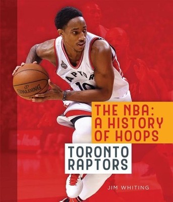 The Nba: A History of Hoops: Toronto Raptors by Jim Whiting (English) Paperback 