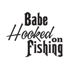 Babe Hooked On Fishing - Decal Sticker - Multiple Color  Sizes - ebn1698