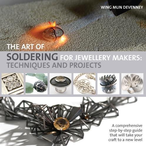 Wing Mun Devenney The Art of Soldering for Jewellery Makers (Tascabile)