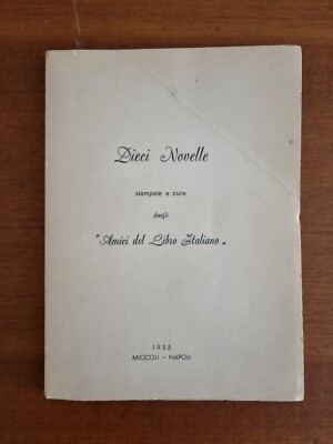 Dieci Novelle a cura degli Amici del Libro Italiano 1955 - dedica solo copie 500