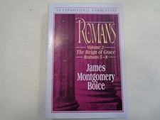 Romans 5-8 Volume 2 Expositional Commentary James Montgomery Boice