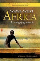 Wawa-West Africa | A Coming Of Age Memoir | William Coughlan Jr | Taschenbuch