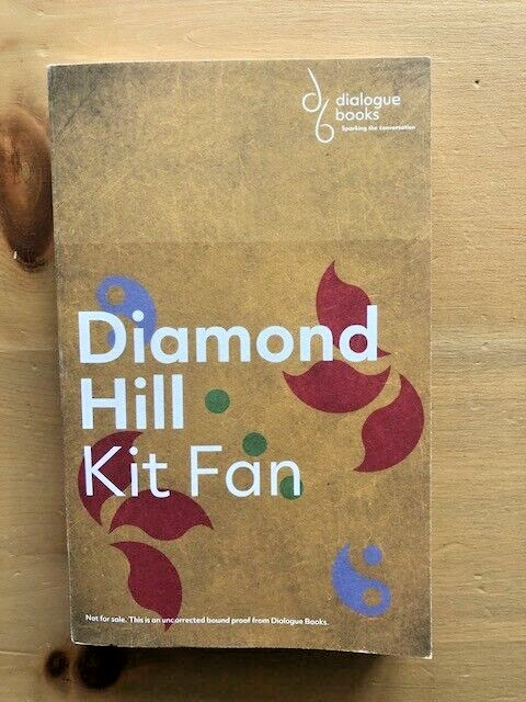 DIAMOND HILL by KIT FAN - Pub. DIALOGUE BOOKS - P/B -  *PROOF*