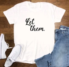 Let Them, Unisex, White, Short Sleeve T-shirt