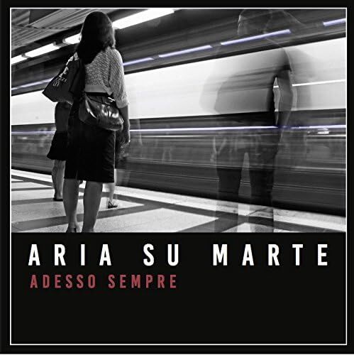 Aria Su Marte Adesso Sempre (CD)