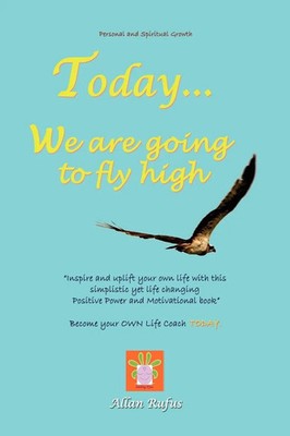 Today . . . We Are Going to Fly High Allan Rufus Taschenbuch Englisch 2010