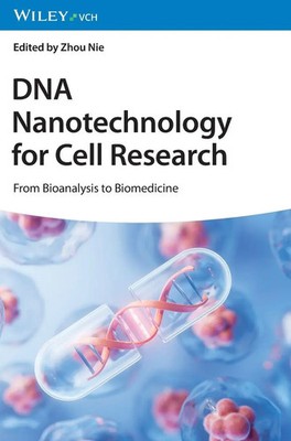 DNA Nanotechnology for Cell Research | From Bioanalysis to Biomedicine | Nie