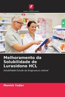 Manish Yadav | Melhoramento Da Solubilidade De Lurasidone HCL | Taschenbuch