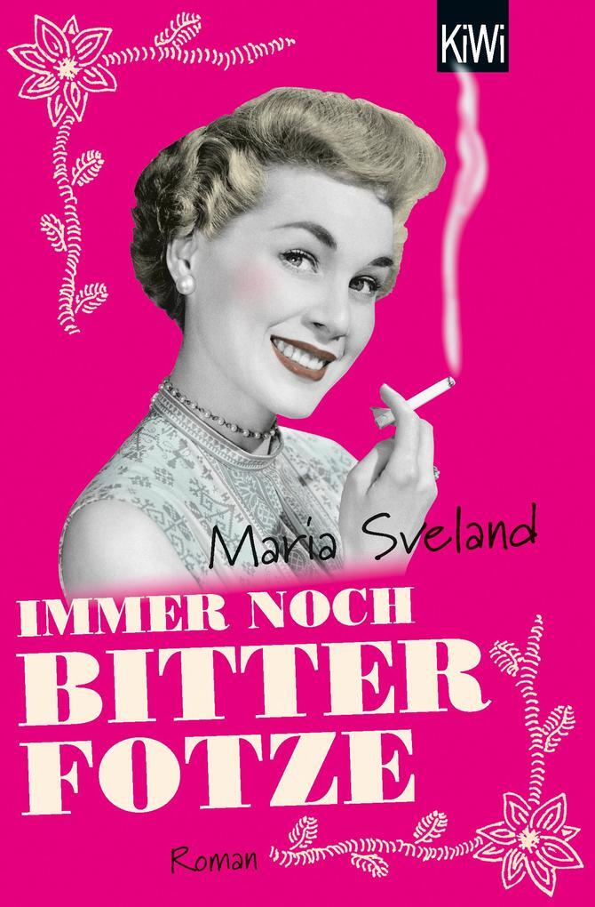 Immer Noch Bitterfotze | Maria Sveland | 2019 | Deutsch | Bitterfittan