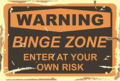 Warning Binge Zone Enter at Your Own Risk Funny Aluminum Sign