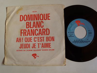 DOMINIQUE BLANC-FRANCARD: Ah! Que c'est bon / Donnerstag ich liebe dich 7'' Riviera 121471