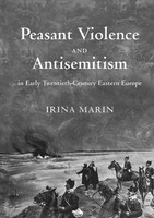 Peasant Violence And Antisemitism In Early Twentieth-Century Eastern Europe Buch