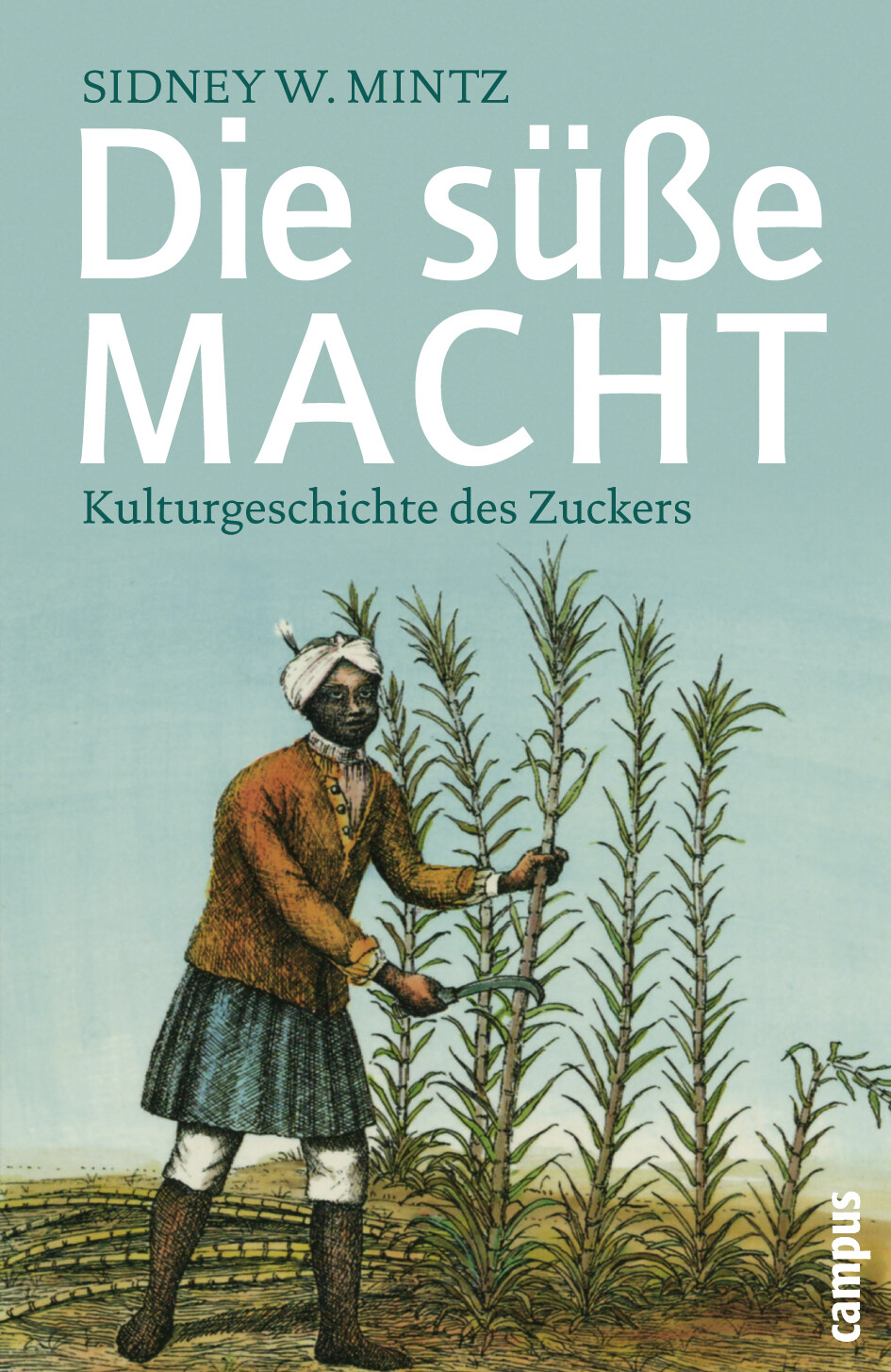 Thumbnail - Sidney W. Mintz; Sidney W. Mintz; Hanne Herkommer / Die Süße Macht