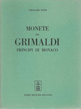 Monete dei Grimaldi Principi di Monaco. Ristampa anastatica Forni Bologna 1967
